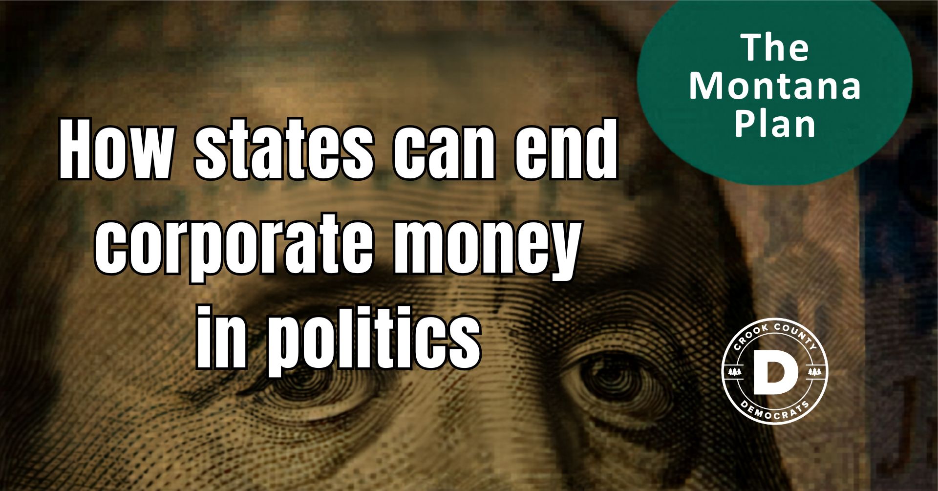 how states can end corporate money in politics the montana plan crook county democrats